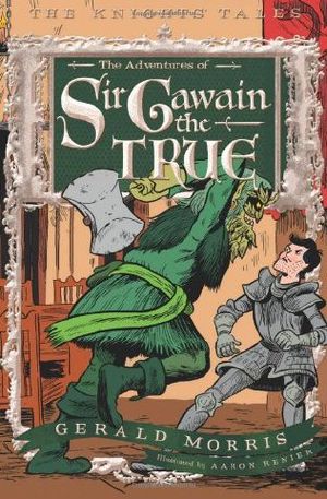 [Knights' Tales 03] • The Adventures of Sir Gawain the True